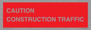 CAUTION CONSTRUCTION TRAFFIC